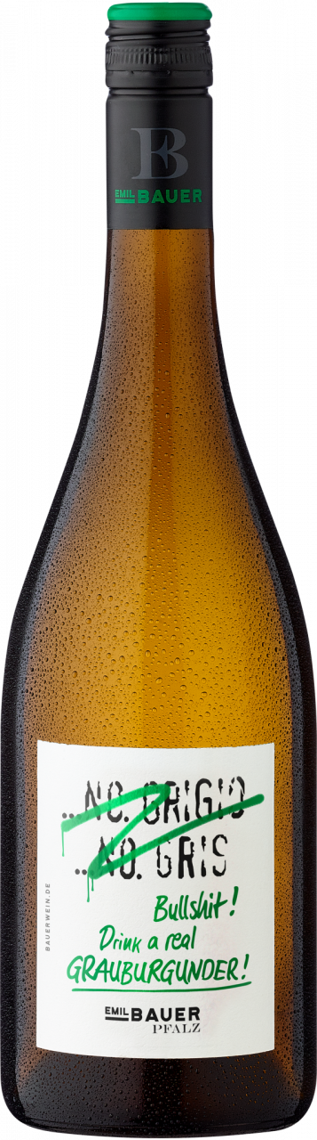 Emil Bauer & Söhne Bullshit! Drink A Real Grauburgunder